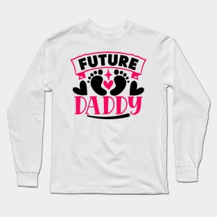 Future daddy Long Sleeve T-Shirt